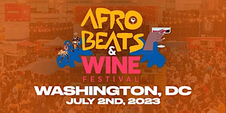 Afrobeats & Wine Festival '23 - DC