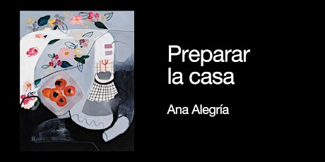 Inauguración | "Preparar la Casa" de Anita Alegría en TWL.