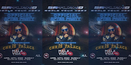 SATURNO WORLD TOUR OFFICIAL AFTER PARTY - W/ CHRIS PALACE SUNDAY APRIL 16TH
