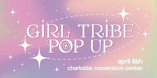 Charlotte Girl Tribe Pop Up - April 8th