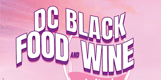 DC Black Food & Wine Festival primary image