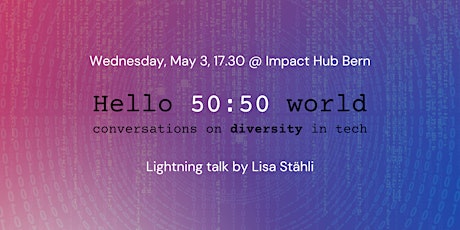Hauptbild für Hello 50:50 World in BERN - May Meetup