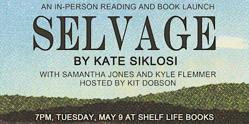 Selvage Book Launch w/ Kate Siklosi