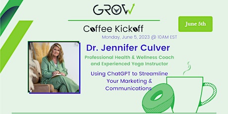 GROW Virtual Mon AM Coffee Kickoff, w/ Dr. Jennifer Culver-ChatGPT (6/5/23)