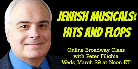 Imagen principal de Jewish Broadway Hits and Misses with Peter Filichia