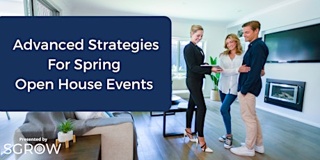 Realtors: Advanced Strategies For Your Spring Open House Events