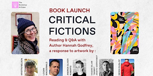"Critical Fictions" Book Launch: Reading & Q&A with Author Hannah Godfrey
