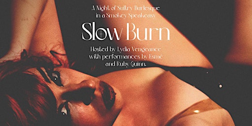 Lydia Vengeance's "Slow Burn" A  Sultry Burlesque in a Smokey Speakeasy