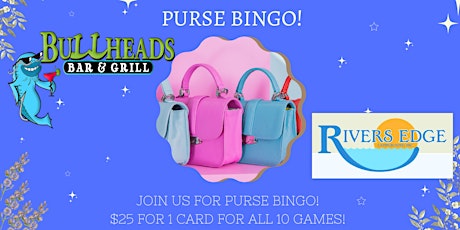 Purse Bingo at Bullheads Bar and Grill/Rivers Edge Campground