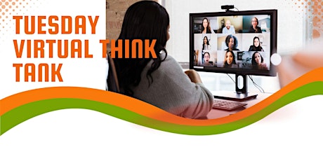 2nd Tuesday Virtual Think Tank