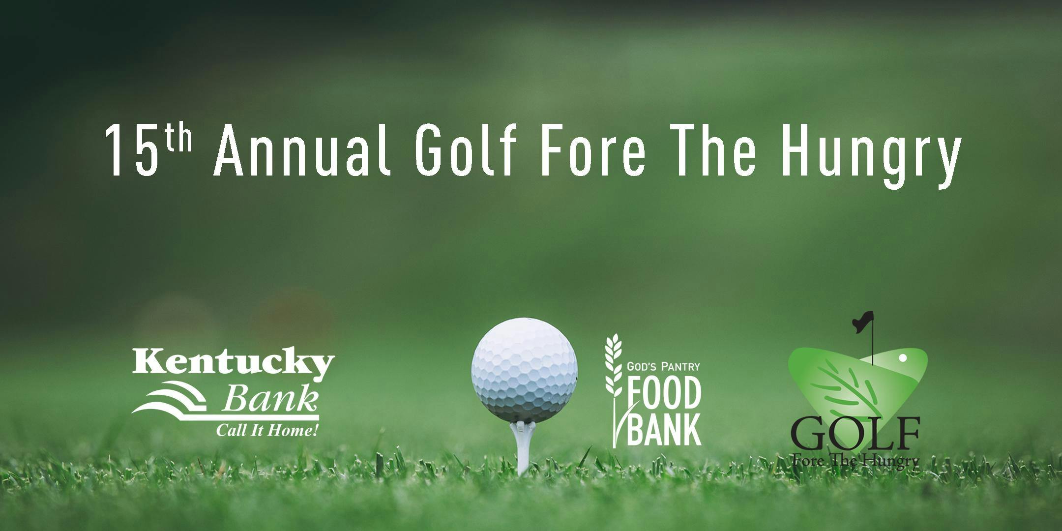Golf Fore the Hungry - Dinner & Golf Scramble; August 19-20, 2018