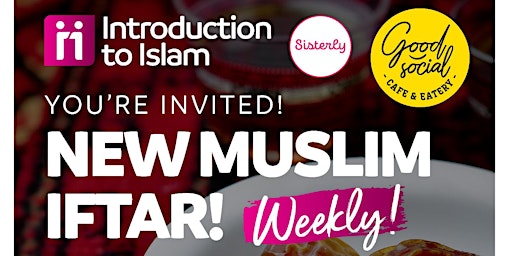Intro to Islam - Weekly Iftar