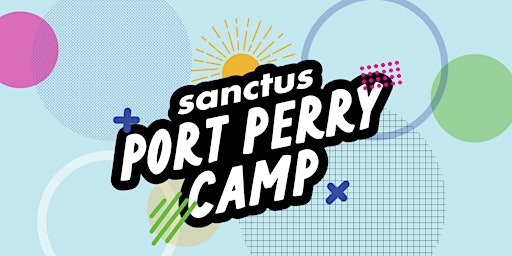 Sanctus Summer Camp: Port Perry