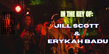 Image principale de IN THE KEY OF Jill Scott & Erykah Badu by THE BLK HRS