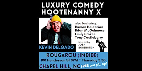 Luxury Comedy Hootenanny f/t Kevin Delgado!