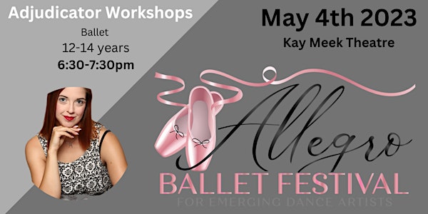 12-14yrs  Adjudicator Workshop - Allegro Ballet - May 4th 6:30-7:30