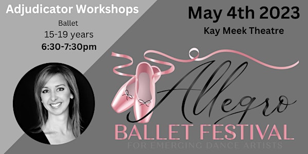 15-19yrs Adjudicator Workshop - Allegro Ballet Festival - May 4th 6:30-7:30