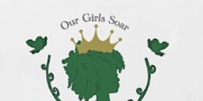 3rd Annual Our Girls Soar: Take Up Your Crown Girls Conference
