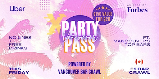 Hauptbild für VANCOUVER PARTY PASS | LADIES FREE | 1 Pass for Vancouver's Best Parties