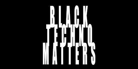 Black Techno Matters