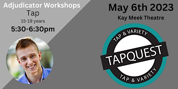 TAPQUEST Adjudicator Workshop - 15-19yrs Tap - May 6th 5:30-6:30pm