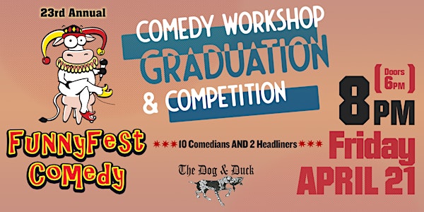 Friday, April 21 @ 8pm - FunnyFest COMEDY Workshop Grad and Competition YYC