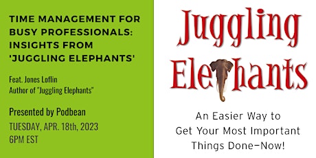 Time Management for Busy Professionals: Insights from "Juggling Elephants"