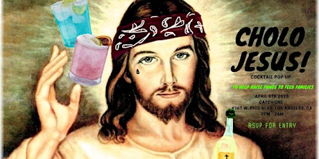 Catch One Presents: Cholo Jesus, The Last Supper Motherf**ker