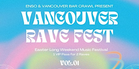 Vancouver Rave Fest (Easter Long Weekend Music Festival)