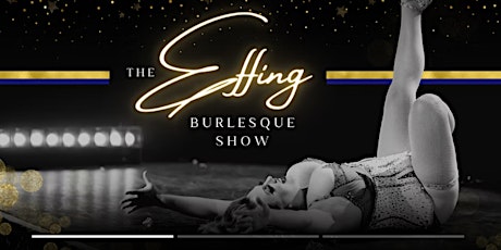 The Effing Burlesque Show