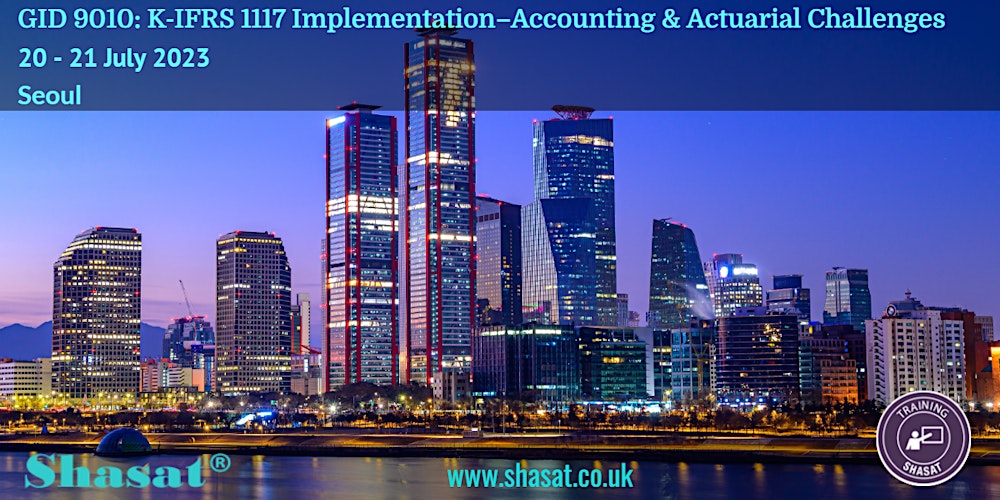 GID 9010: K-IFRS 1117 Implementation–Accounting & Actuarial Challenges