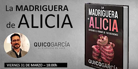 Presentación Quico García "La MADRIGUERA de Alicia