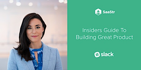 Insider's Guide To Building Great Product w/Merci Grace, Slack's first product head + Happy Hour! primary image