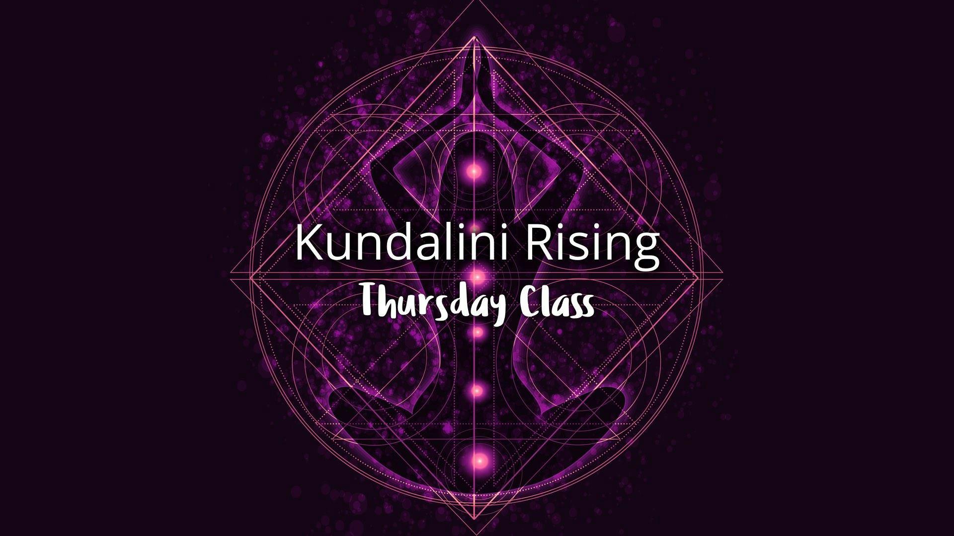 Kundalini Rising Kundalini Activation Thursday Class 2 Aug 2018