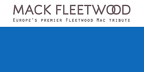 FLEETWOOD MAC -Mack Fleetwood Tribute