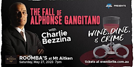 Wine, Dine, and Crime with Charlie Bezzina: The Fall of Alphonse Gangitano primary image