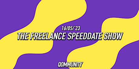 Primaire afbeelding van Q2: The Freelance Speeddate Show