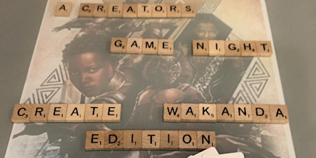 CANCELED DUE TO WEATHER - Creators' Game Night: The Create Wakanda Edition primary image