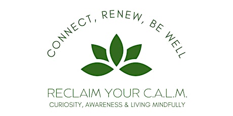 Reclaim Your C.A.L.M. Wellness Retreat
