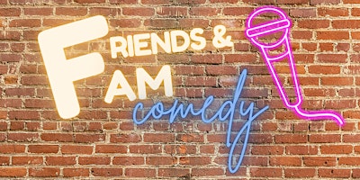 Imagem principal do evento Friends and Fam Comedy Showcase
