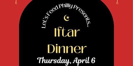 Let’s Feed Philly Presents : Iftar Dinner