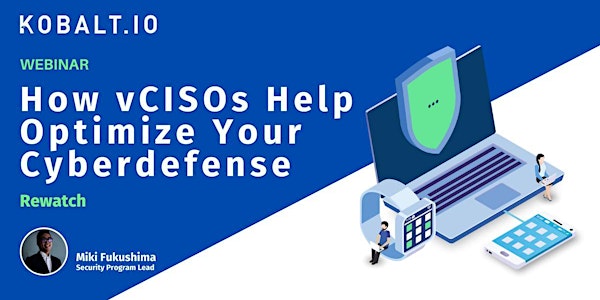 On-demand Webinar: How vCISOs Can Optimize Your Cyber Defense