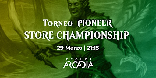 Torneo MTG Pioneer Store Championship Mercoledì 29 Marzo