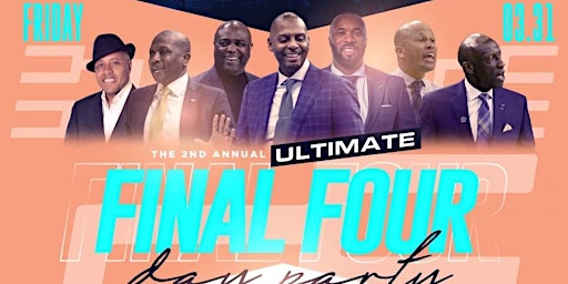 ABIS ULTIMATE DAY PARTY (FINAL FOUR WEEKEND) MARCH 31, 2023