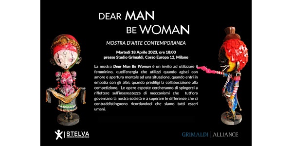 ''DEAR MAN BE WOMAN'' Mostra d'arte contemporanea