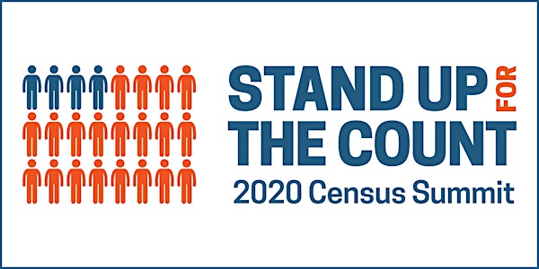 Stand Up For the Count - 2020 Census Summit