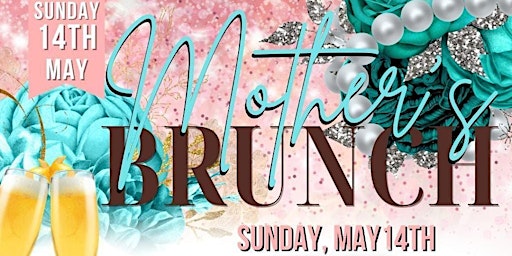 Mother's Day Brunch Sunday "Fabulous Experience" in New Orleans East 2023