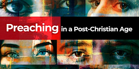 Preaching in a Post-Christian Age
