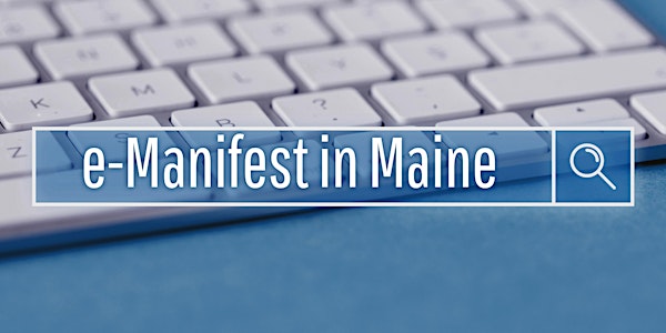 What You Should Know About e-Manifest in Maine