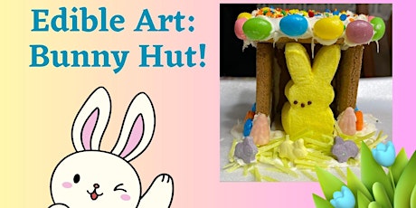 Edible Art: Bunny Hut!